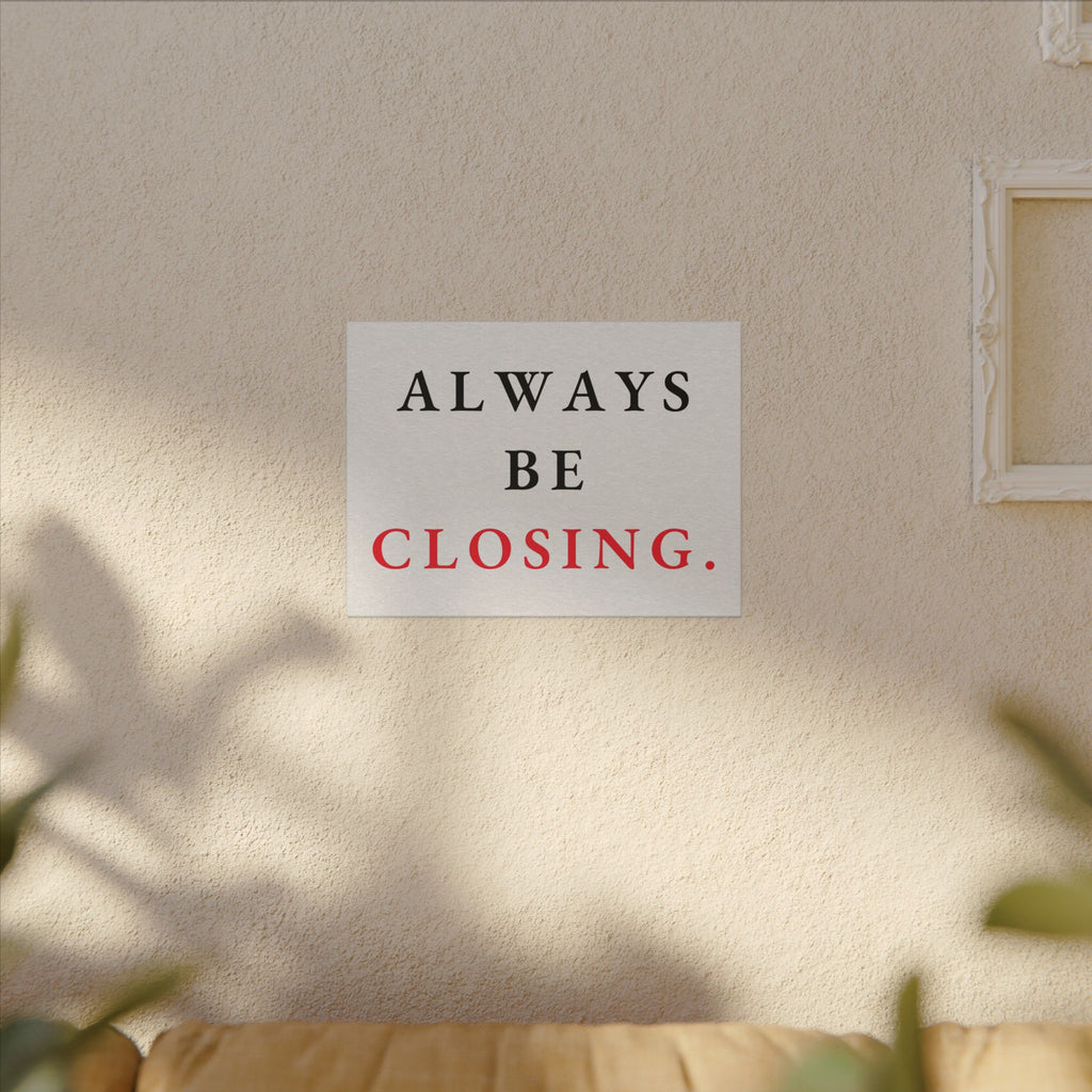 Always Be Closing - Office Wall Art Quotes | Canvas (Landscape)