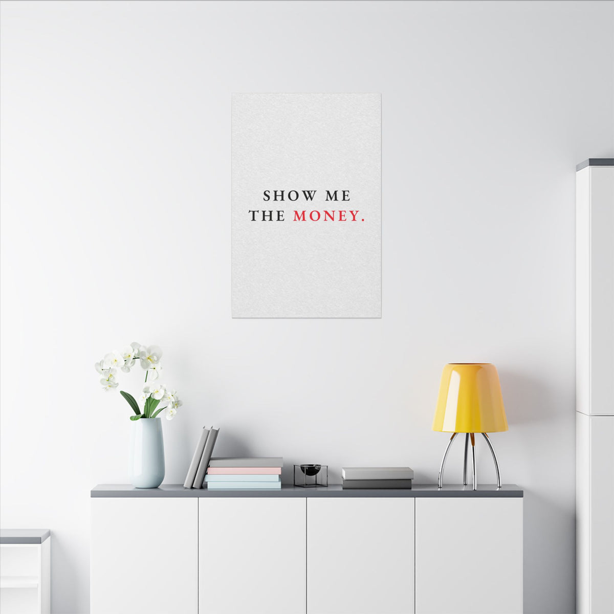 Show Me the Money - Office Wall Art Quotes | Canvas
