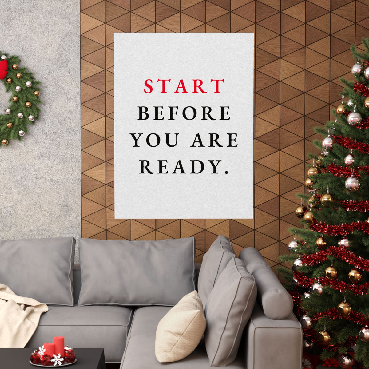 Start Before You Are Ready - Inspirational Quotes Wall Art For Office | Matte Poster
