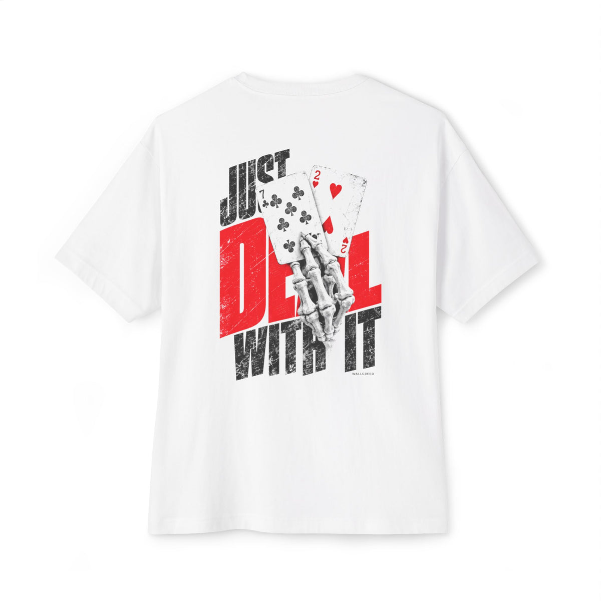 Just Deal With It | Heavyweight Tee (Back Print)