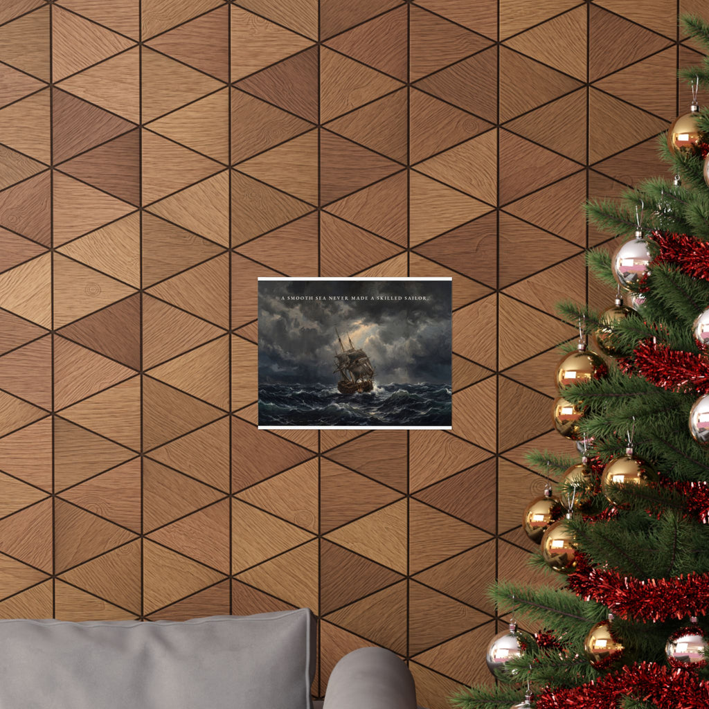 A Smooth Sea Never Made a Skilled Sailor - Storm Ship Wall Art | Matte Poster (Landscape)