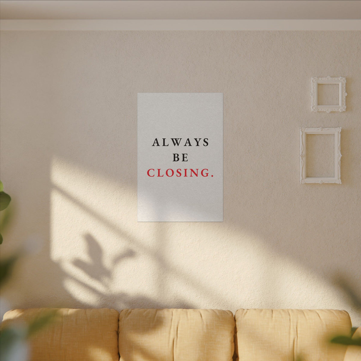 Always Be Closing - Office Wall Art Quotes | Canvas