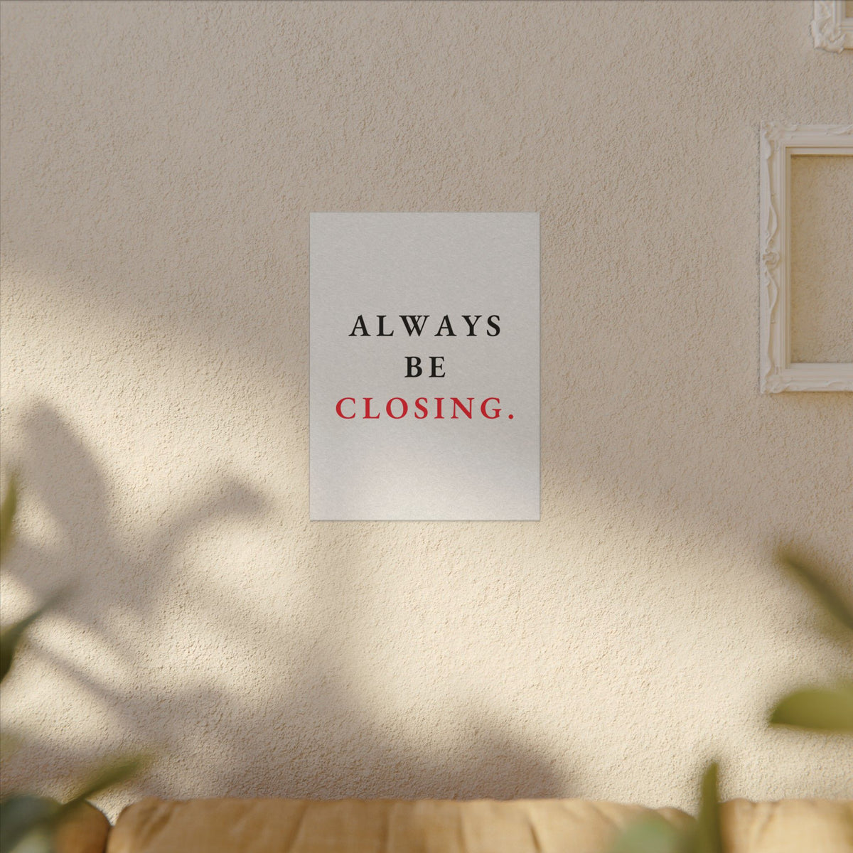 Always Be Closing - Office Wall Art Quotes | Canvas