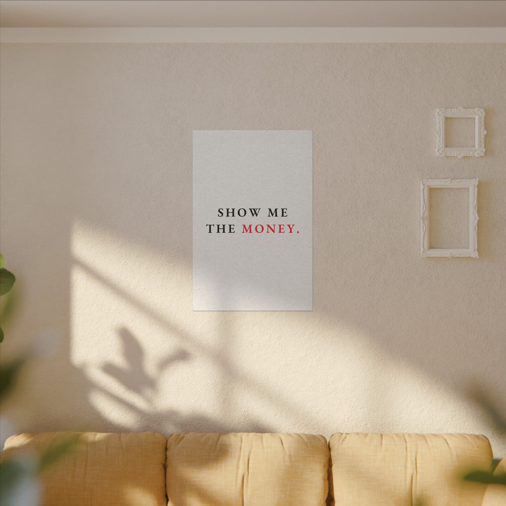 Show Me the Money - Office Wall Art Quotes | Canvas
