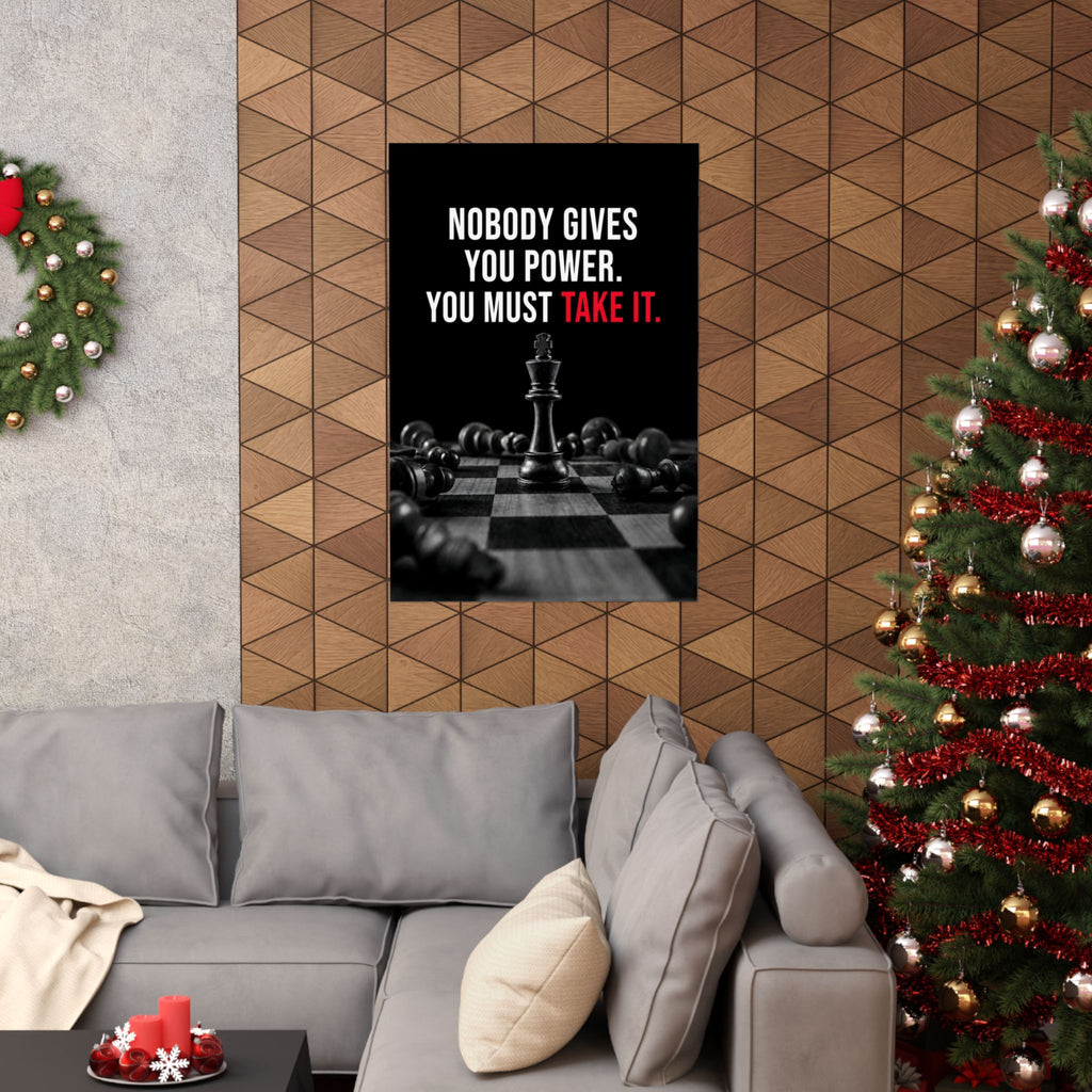 Nobody Gives You Power - Chess Wall Art | Matte Poster