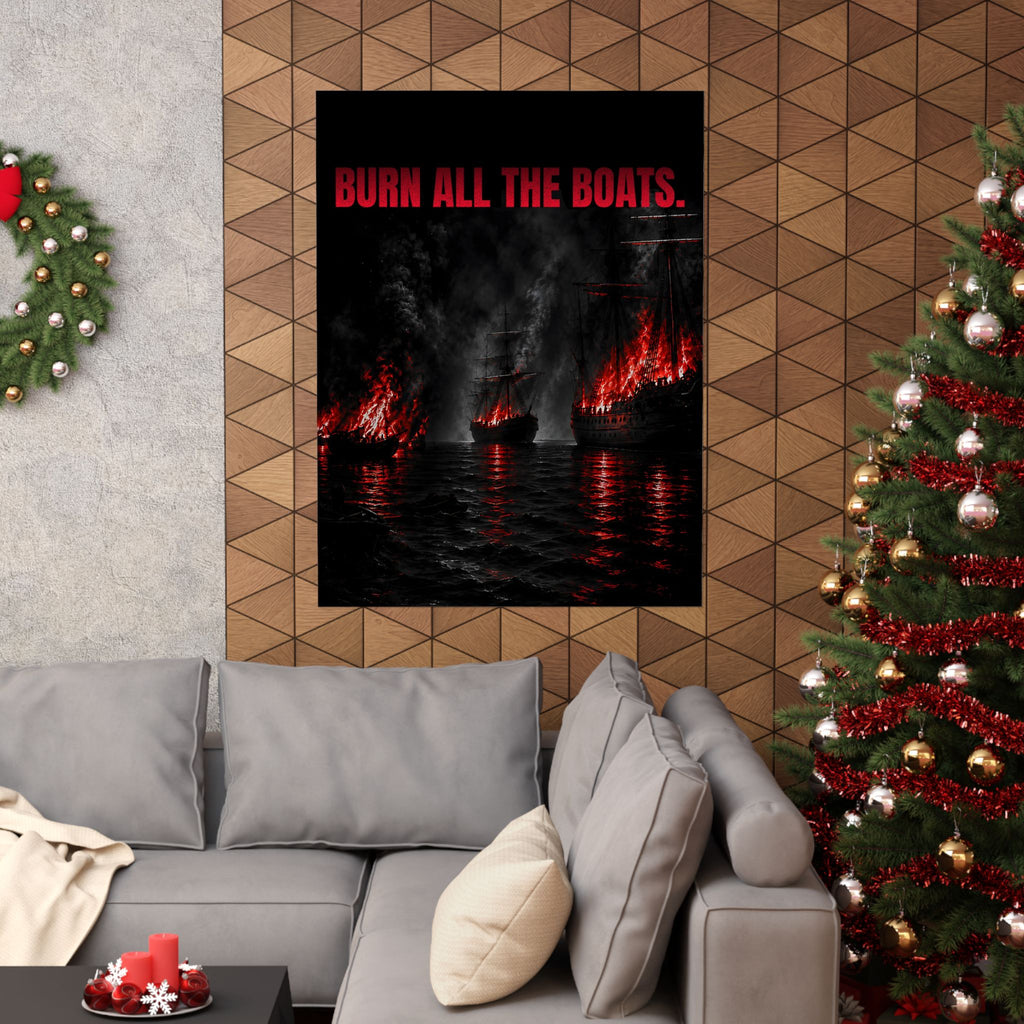 Burn All the Boats - Nautical Wall Art | Matte Poster